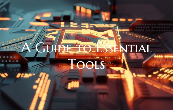 A Guide to Essential Tools
