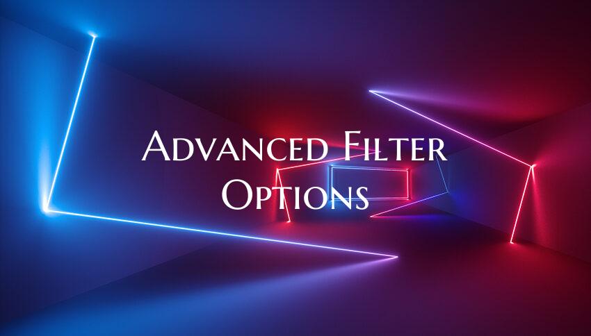 Advanced Filter Options