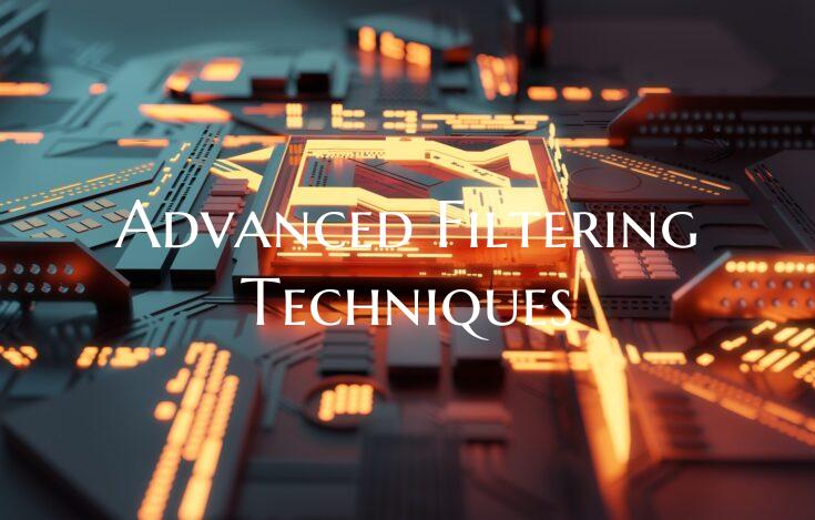 Advanced Filtering Techniques