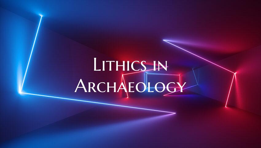 Lithics in Archaeology
